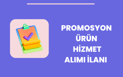 PROMOSYON ÜRÜN HİZMET ALIMI